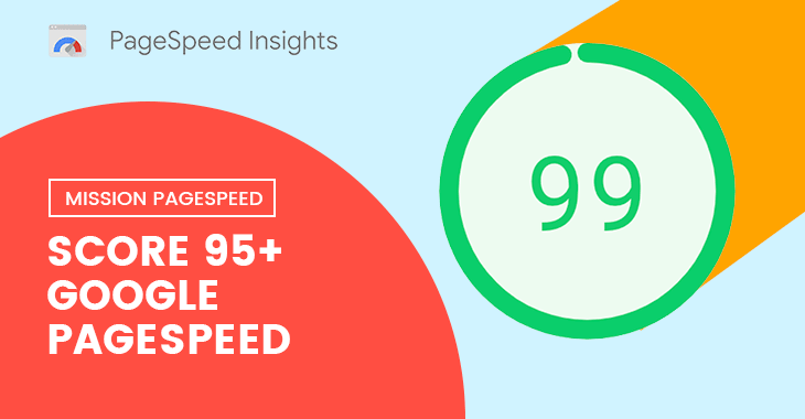 Mission Pagespeed: Score 95+ on Google Pagespeed Insights