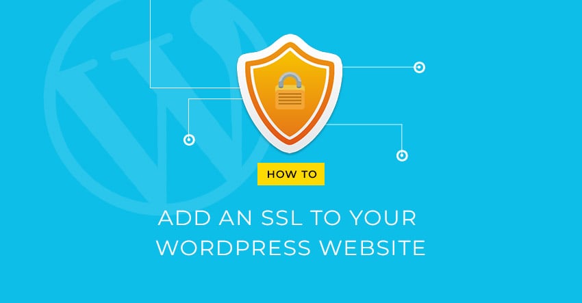 How to Add SSL to Your WordPress Site