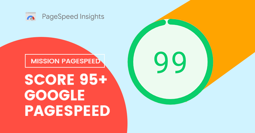 Mission Pagespeed: Score 95+ on Google Pagespeed Insights