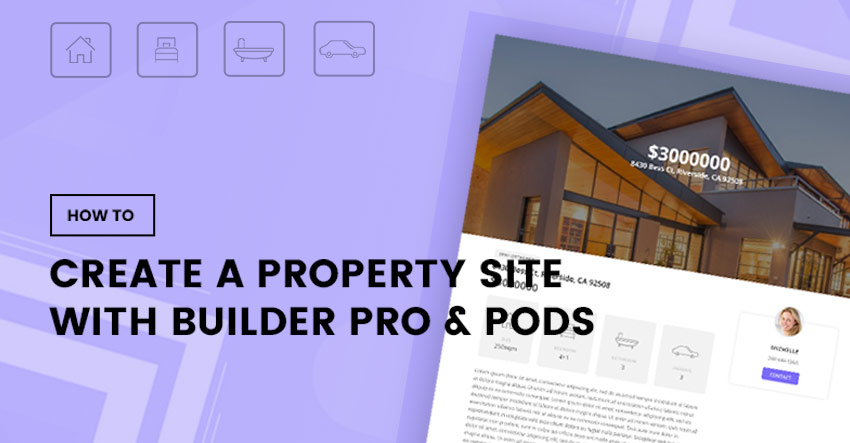 How to Create a Property Listing Site with Builder Pro & Pods