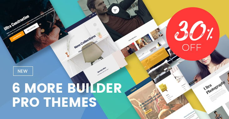 Six More New Builder Pro Themes + 30% OFF