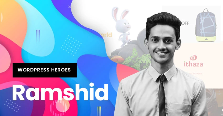 From HTML and CSS to WordPress, How Ramshid Spearheaded His Career With The Help of Themify