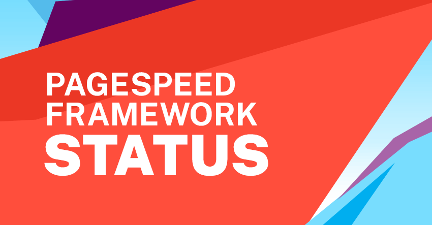 Pagespeed Framework Status