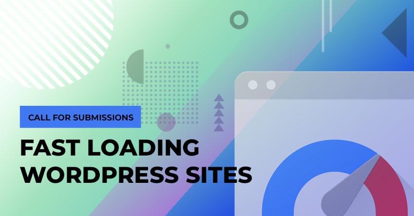 Call for Submissions: Fast Loading WordPress Sites