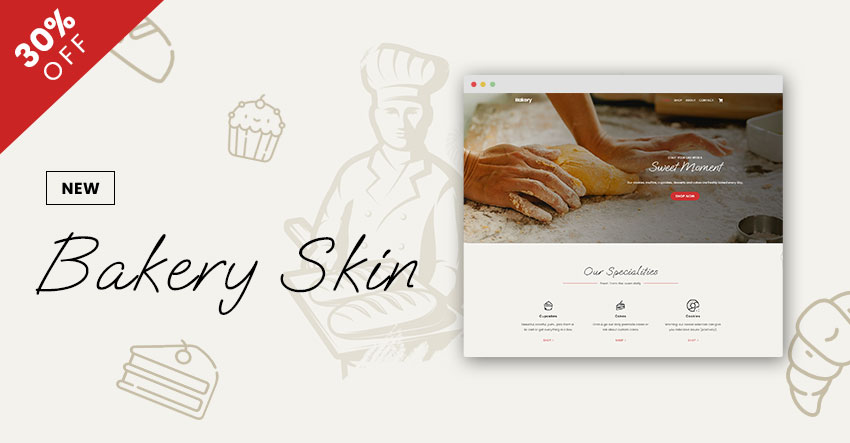 New Bakery Skin & 30% Sale